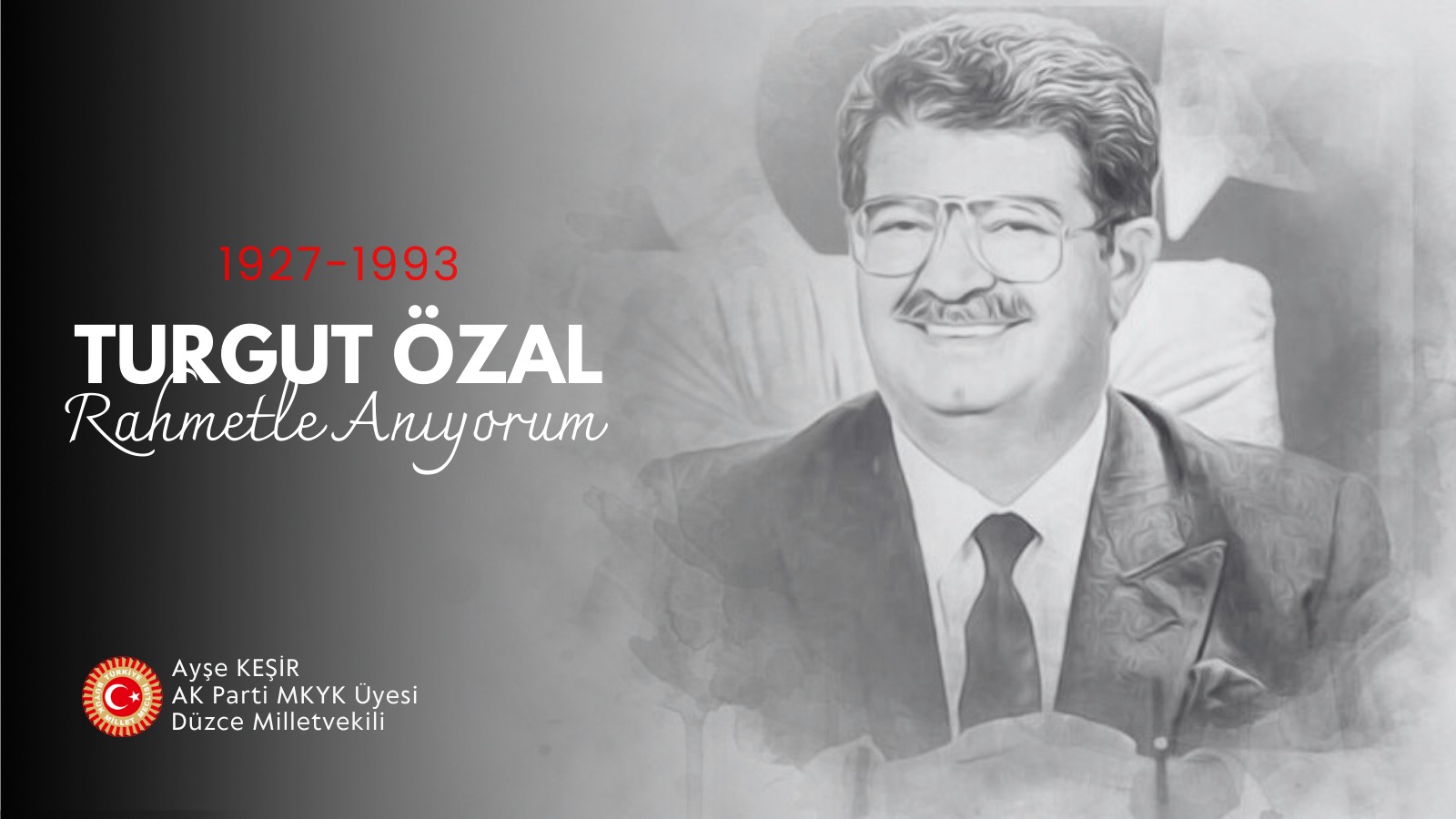 TURGUT ÖZAL'I ANIYORUZ