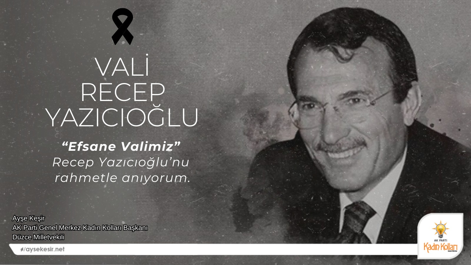 VALİ RECEP YAZICIOĞLU'NU RAHMETLE ANIYORUM
